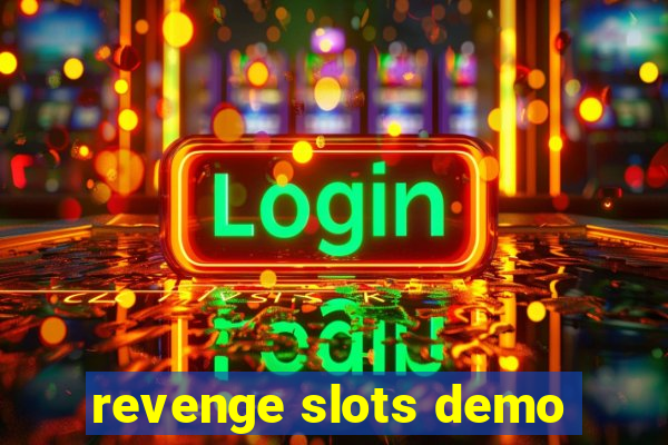 revenge slots demo